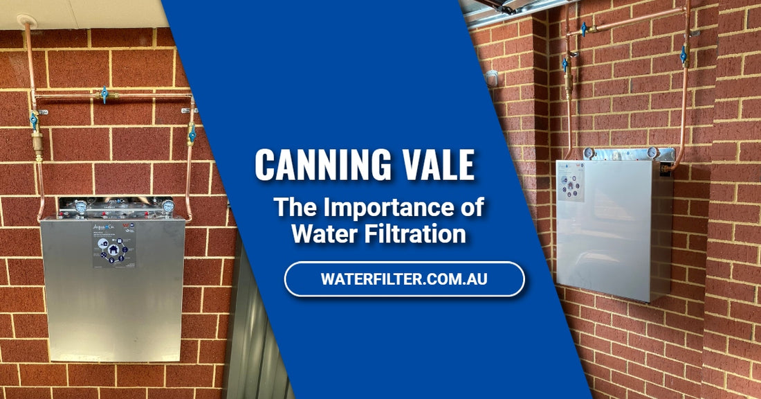 Ensuring Safe Drinking Water in Canning Vale: The Importance of Water Filtration
