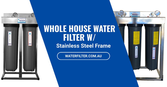Range of Whole House Water Filters with Stainless Steel Frame